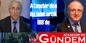 ATAŞEHİR'DEN İKİ İSİM ARTIK İBB'DE ataşehir ibb atama